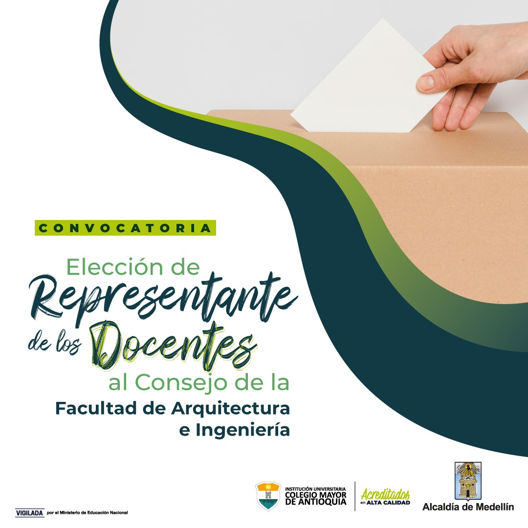 CONVOCATORIA A ELECCIÓN DEL REPRESENTANTE DE LOS DOCENTES AL CONSEJO DE FACULTAD DE ARQUITECTURA E INGENIERÍA