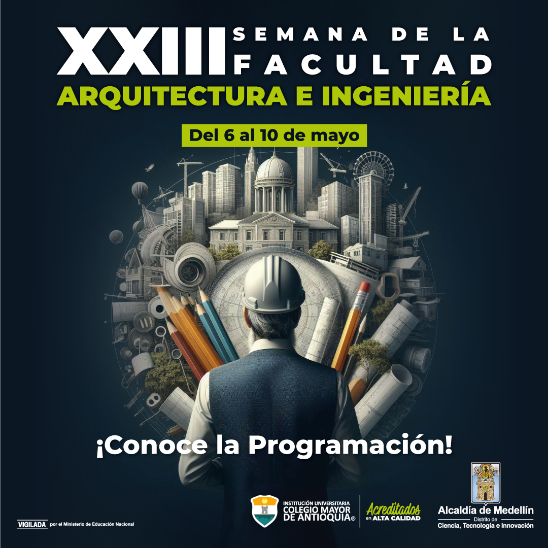 Agenda de la XXIII Semana de la Facultad de Arquitectura e Ingeniería 2024-1