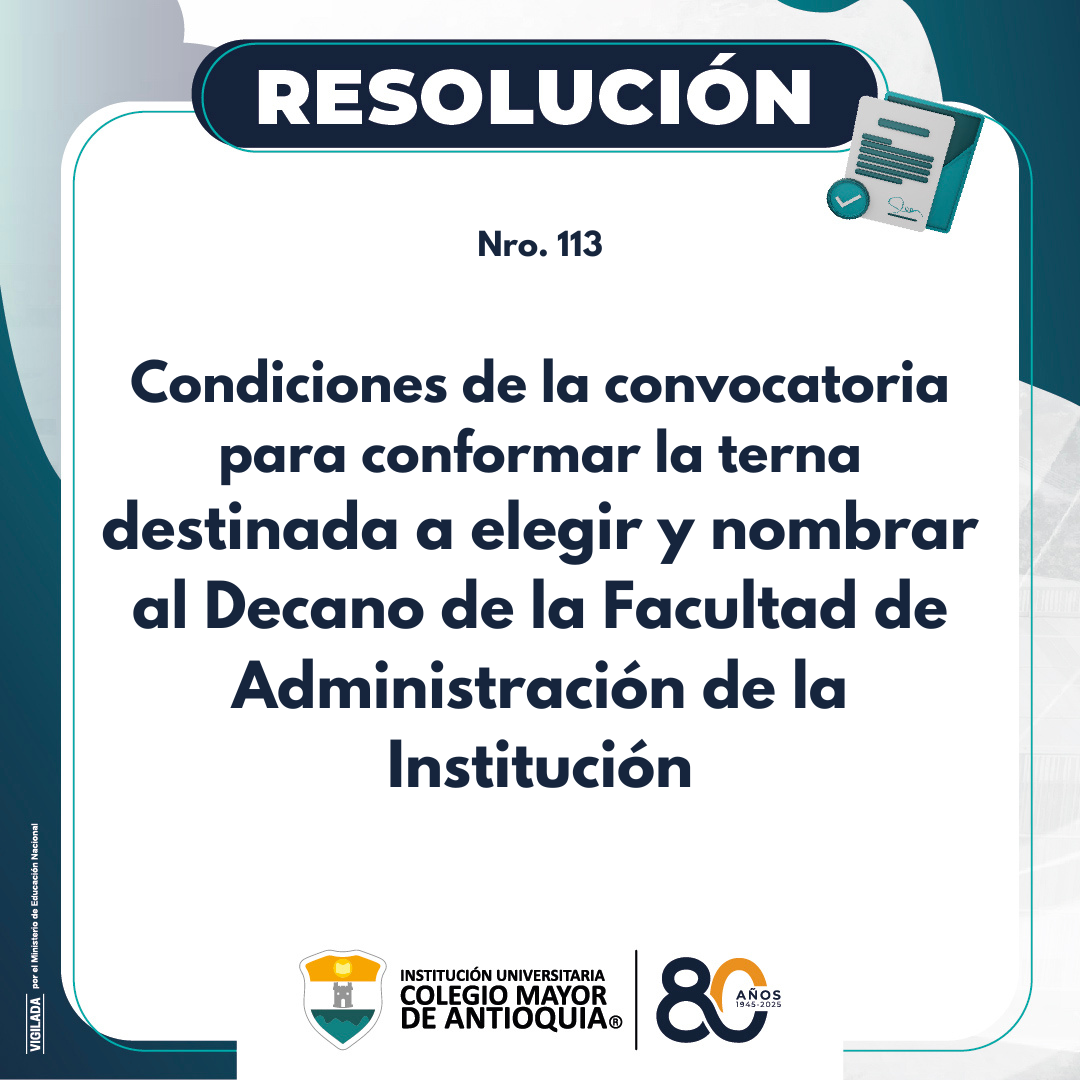 Condiciones de la convocatoria para conformar la terna destinada a elegir y nombrar al Decano de la Facultad de Administración de la Institución