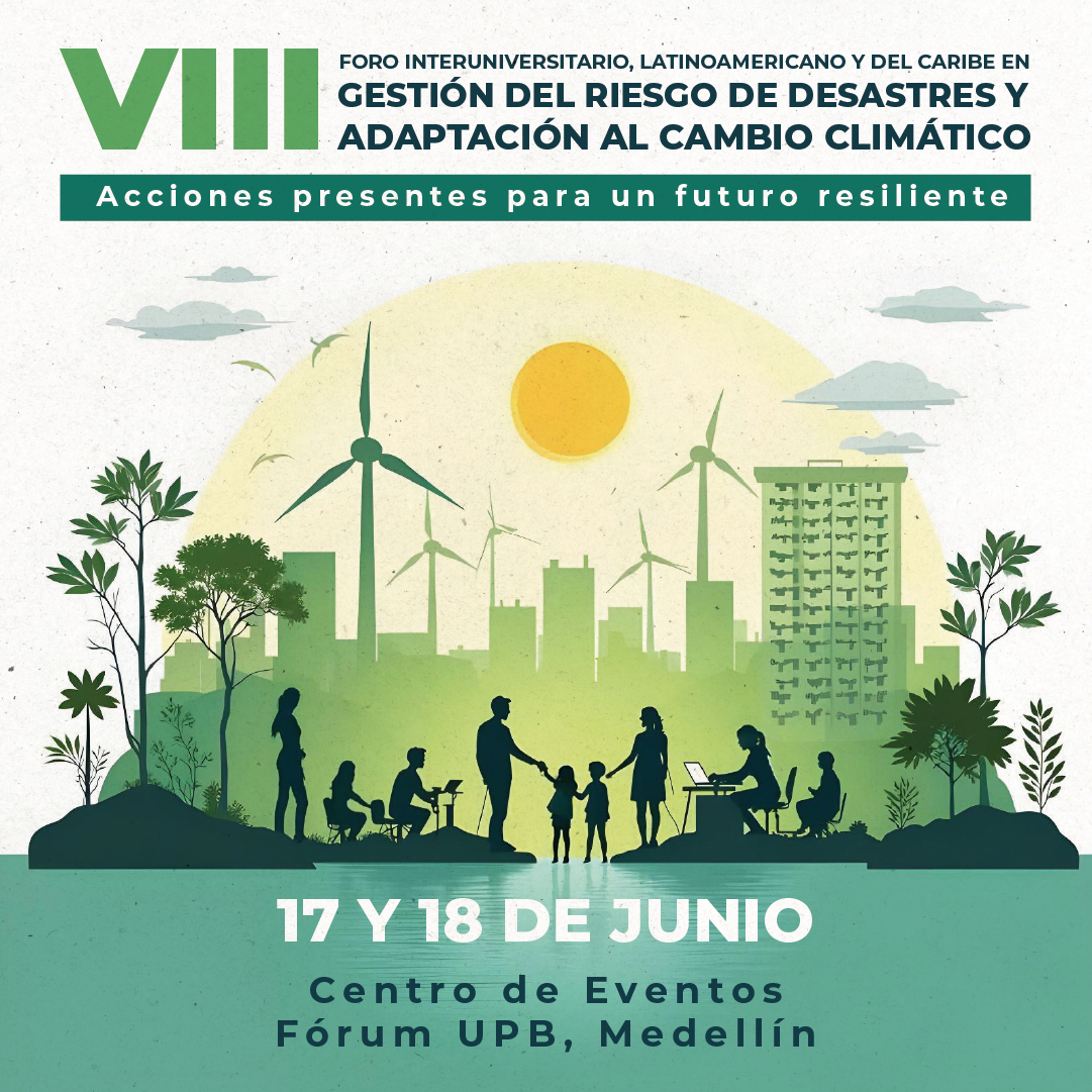 Medellín será sede del VIII Foro Interuniversitario sobre Gestión del Riesgo y Cambio Climático «Acciones presentes para un futuro resiliente»