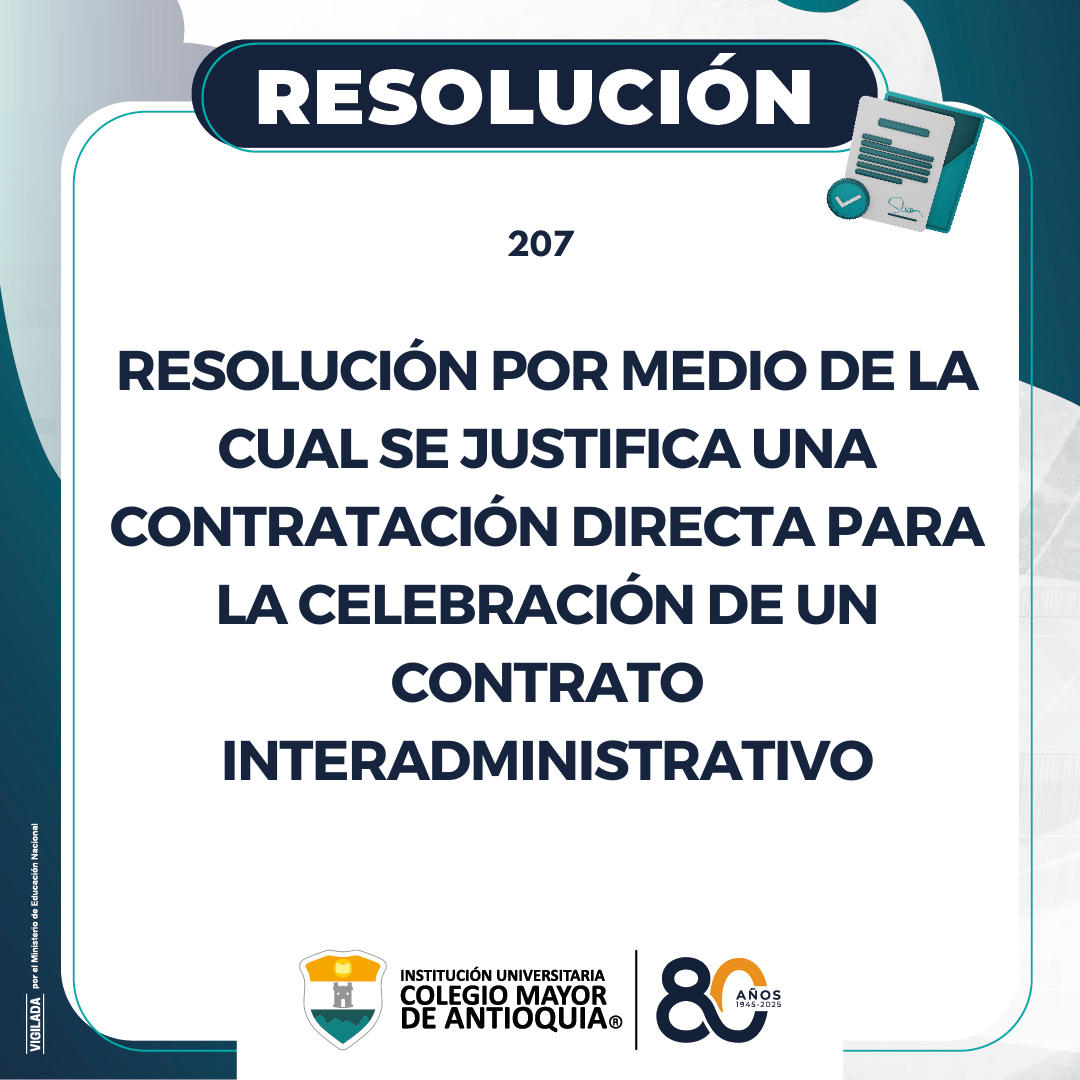 Resolución 207 de 2025: Justificación de una contratación directa para la celebración de un contrato interadministrativo
