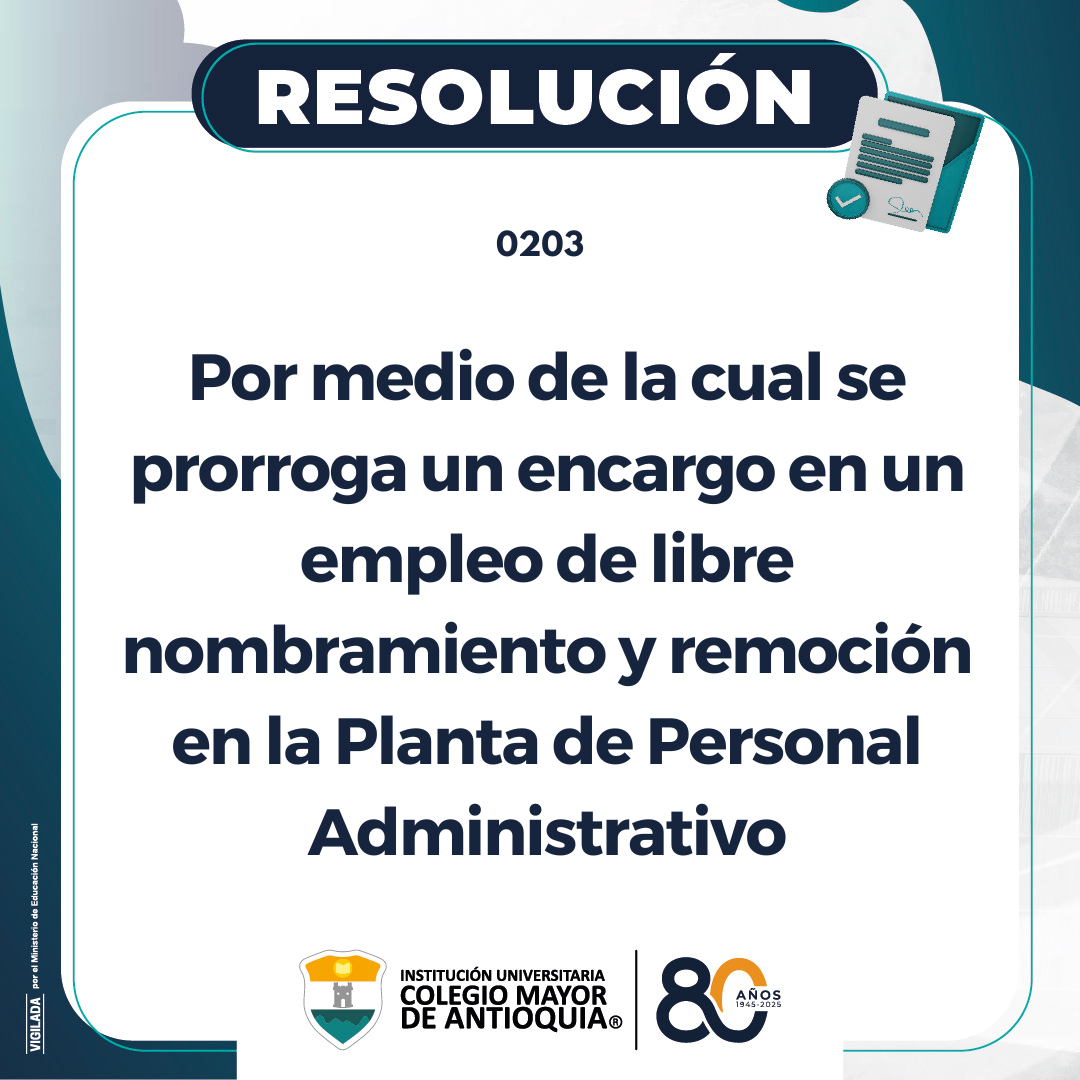 Resolución Th 203: Por medio de la cual se prorroga un encargo en un empleo de libre nombramiento y remoción en la Planta de Personal Administrativo