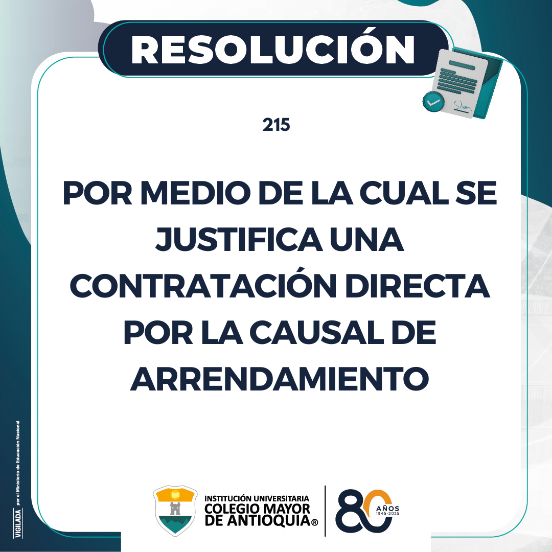 Resolución 215 de 2025: Justificación de una contratación directa por la causal de arrendamiento