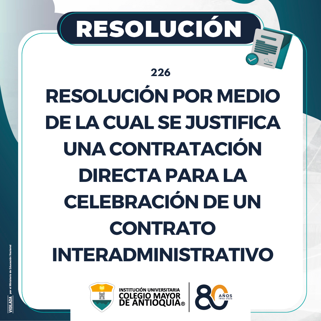 Resolución 226 de 2025: Justificación de una contratación directa para la celebración de un contrato interadministrativo