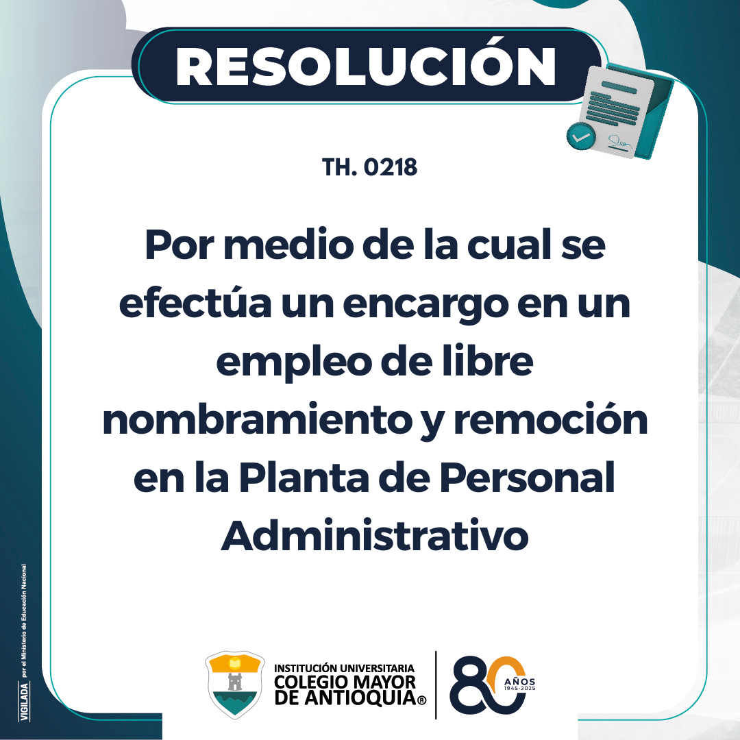 Resolución Th 0218: Por medio de la cual se prorroga un encargo en un empleo de libre nombramiento y remoción en la Planta de Personal Administrativo