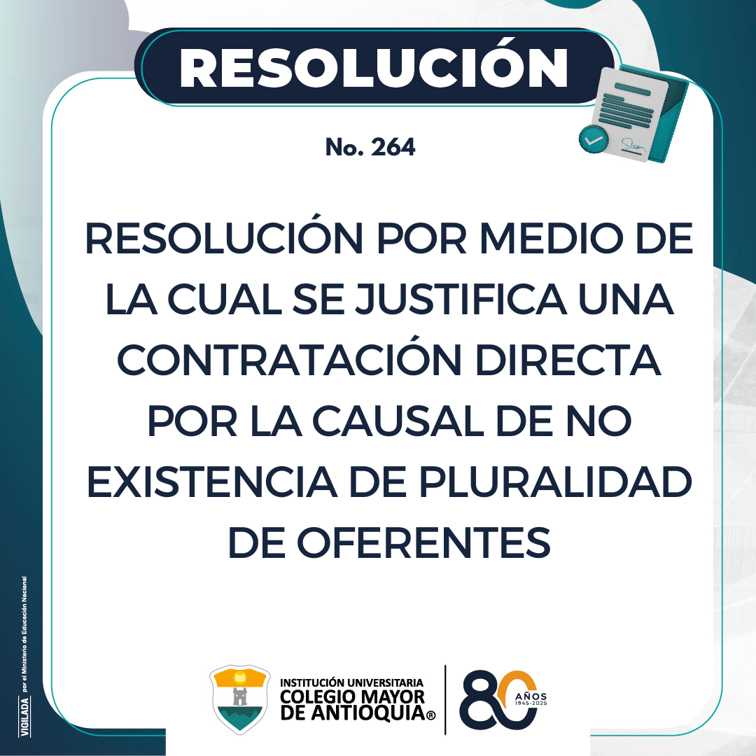 Resolución 264 de 2025: Justificación de contratación directa por la causal de no existencia de pluralidad de oferentes