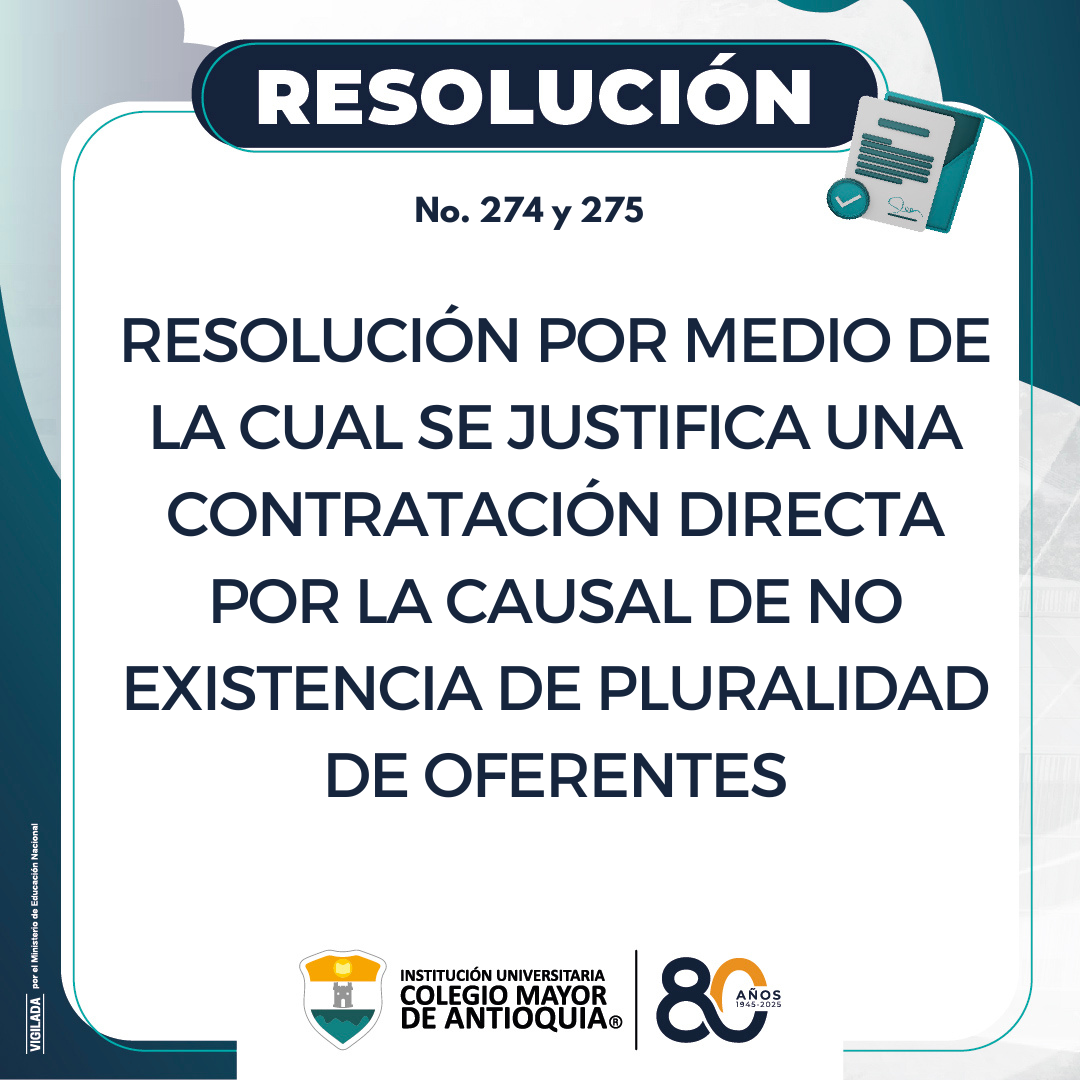 Resolución 274 y 275 de 2025: Justificación de contratación directa por la causal de no existencia de pluralidad de oferentes