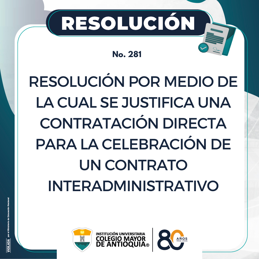 Resolución 281 de 2025: Justificación de una contratación directa para la celebración de un contrato interadministrativo