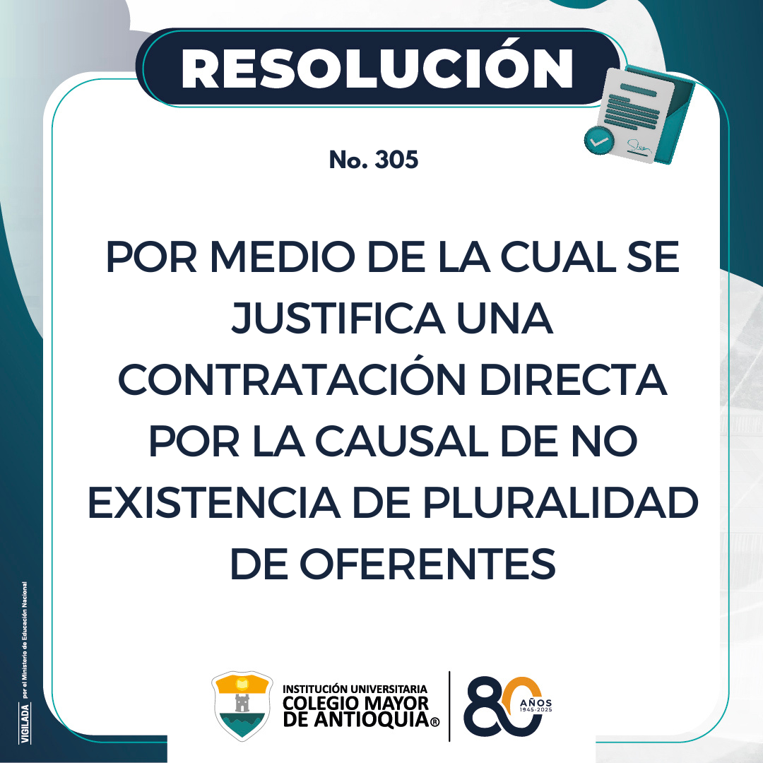 Resolución 305 de 2025: Justificación de contratación directa por la causal de no existencia de pluralidad de oferentes