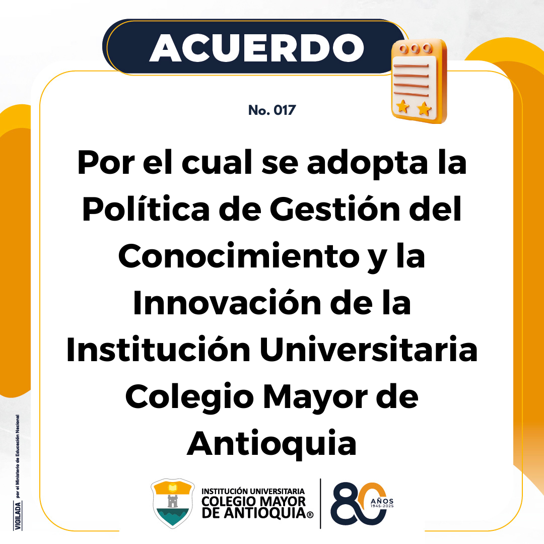 Acuerdo 017 de 2025: Adopción de la Política de Gestión del Conocimiento y la Innovación de la Institución.