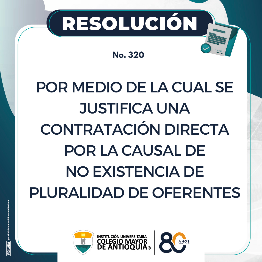 Resolución 320 de 2025: Justificación de contratación directa por la causal de no existencia de pluralidad de oferentes