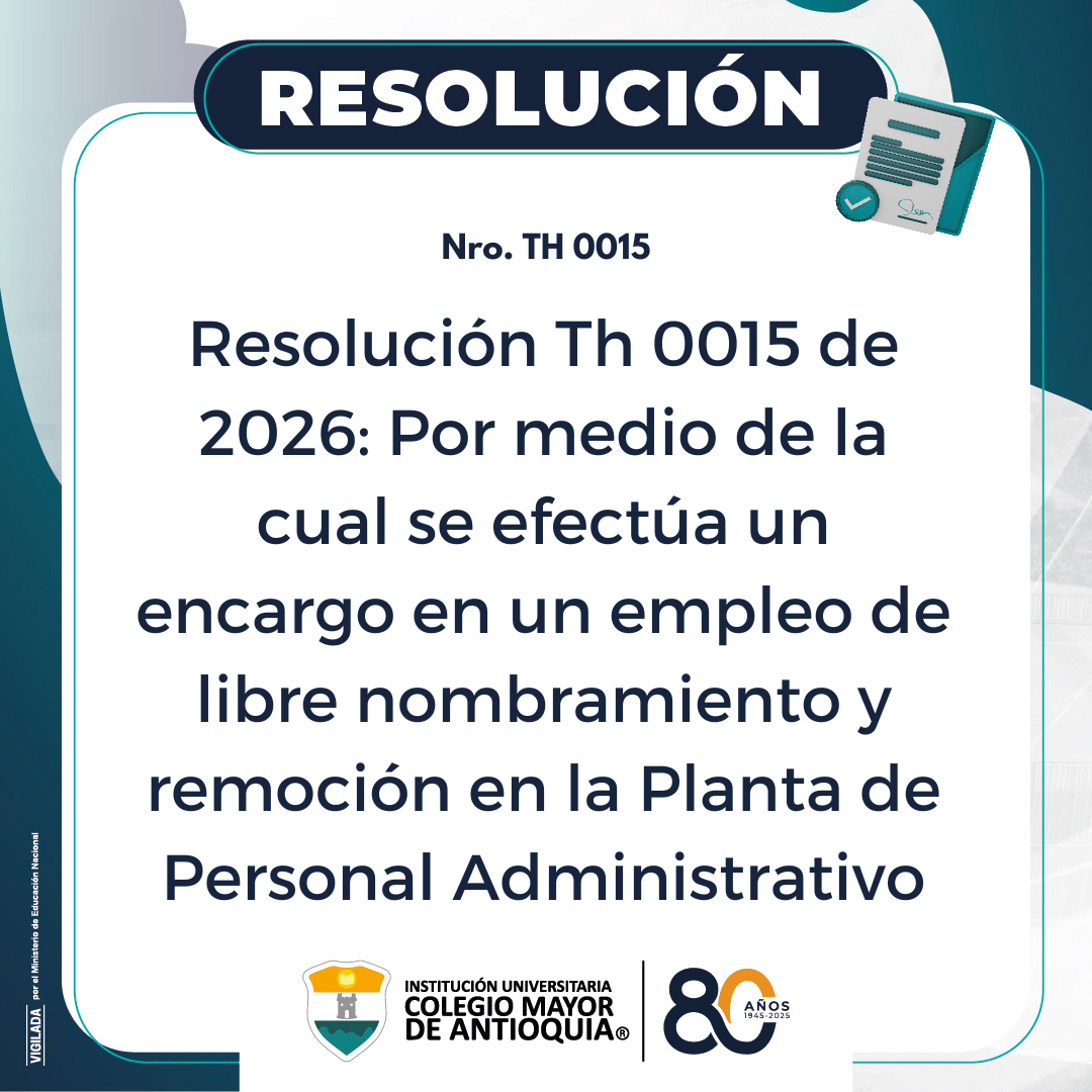 Resolución Th 0015 de 2026: Por medio de la cual se efectúa un encargo en un empleo de libre nombramiento y remoción en la Planta de Personal Administrativo