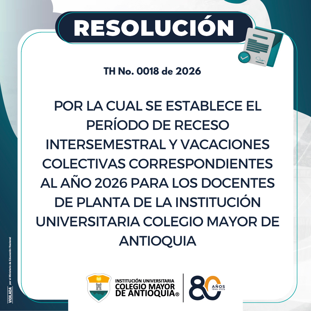 Resolución Th 018 de 2016: Por la cual se establece el período de receso intersemestral y vacaciones colectivas correspondientes al año 2026 para los docentes de planta de la Institución