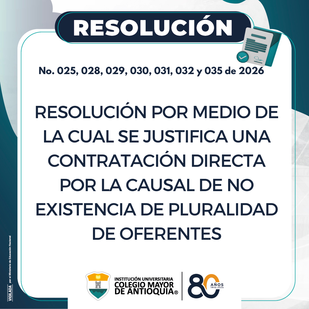 Resolución No. 025, 028, 029, 030, 031, 032 y 035 de 2026: Justificación de contratación directa por la causal de no existencia de pluralidad de oferentes
