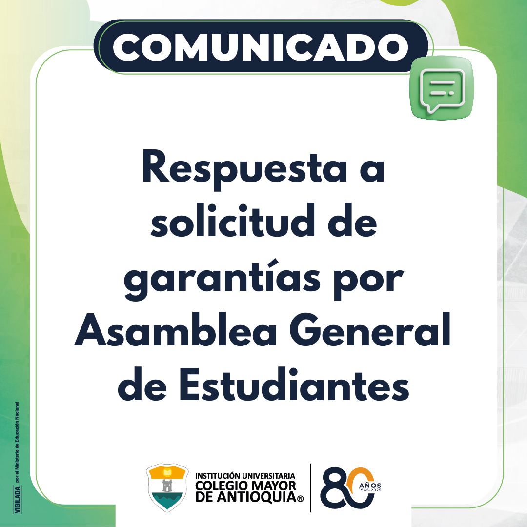 Comunicado: Respuesta a la solicitud de garantías por Asamblea General de Estudiantes