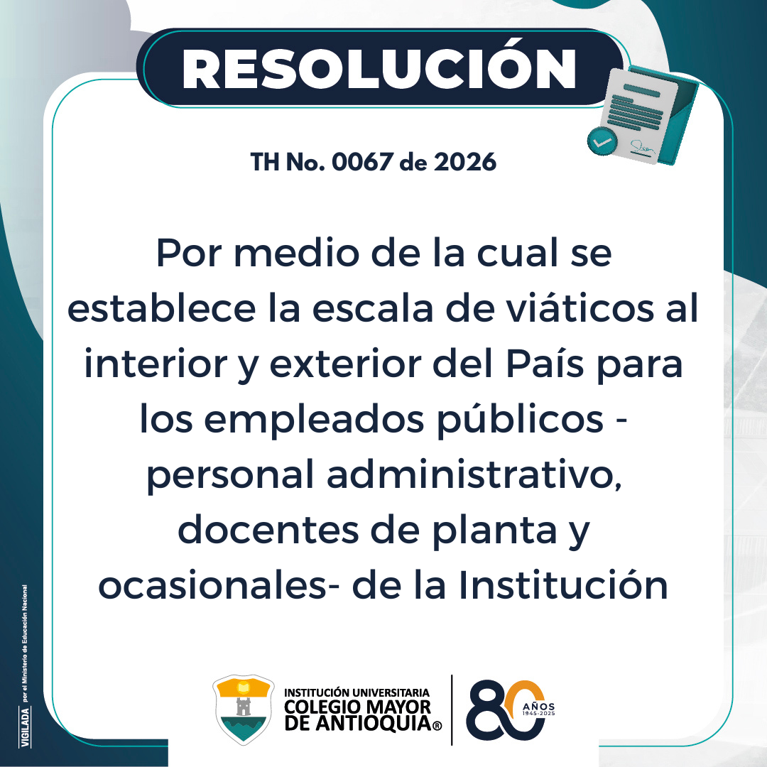 Resolución TH 0067 de 2026: escala de viáticos al interior y exterior del País para los empleados públicos -personal administrativo, docentes de planta y ocasionales- de la Institución
