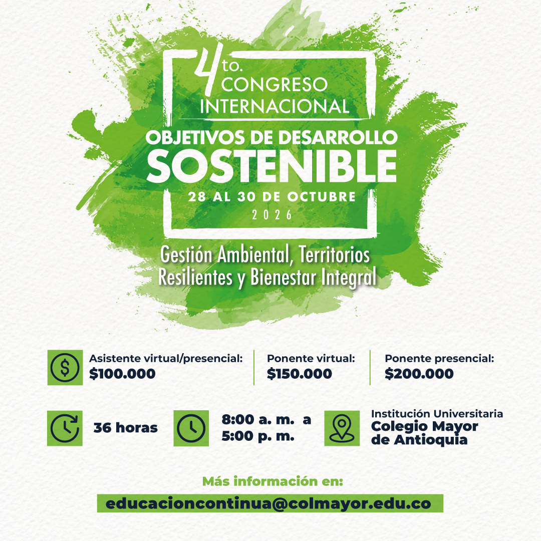Cuarto Congreso Internacional Objetivos de Desarrollo Sostenible “Gestión Ambiental, Territorios Resilientes y Bienestar Integral”