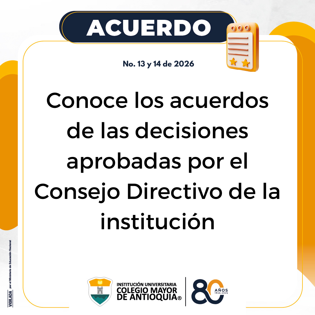 Acuerdos 13 y 14 de 2026: Conoce los acuerdos de las decisiones aprobadas por el Consejo Directivo de la institución