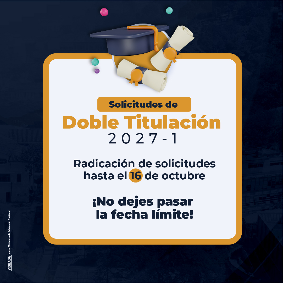 Radicación de solicitudes de Doble Titulación para el periodo 2027-1