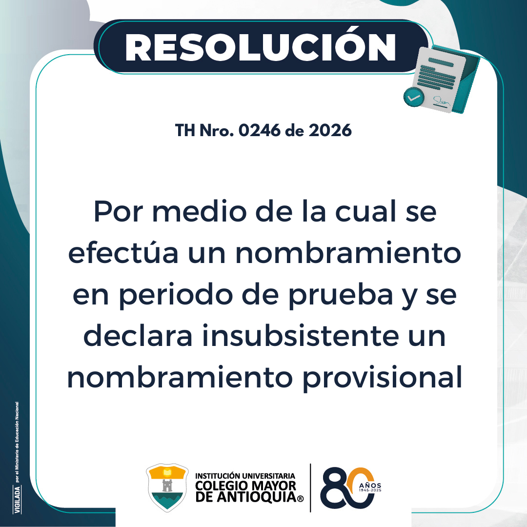 Resolución Th 0246 de 2026: Por medio de la cual se efectúa un nombramiento en periodo de prueba y se declara insubsistente un  nombramiento provisional