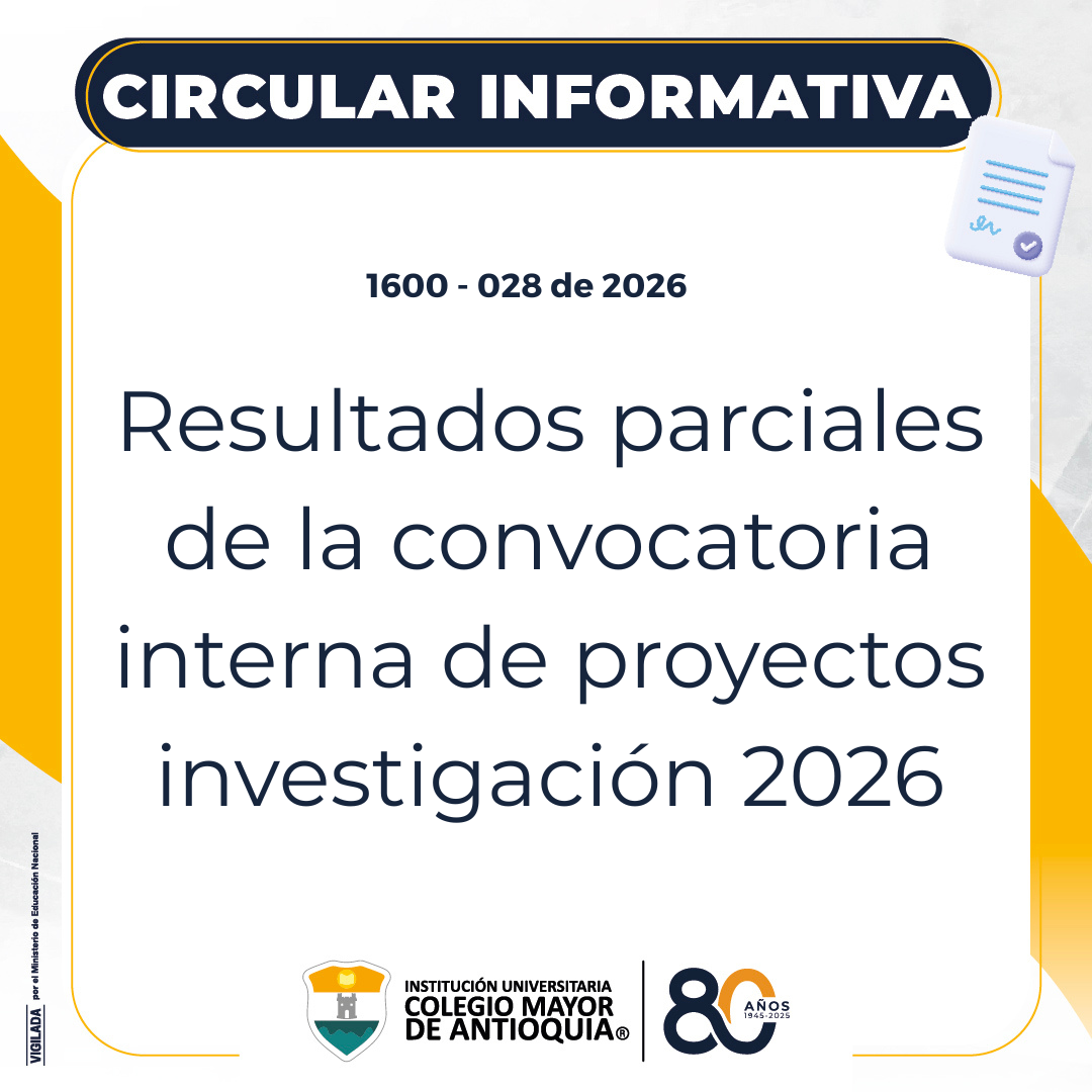 Circular informativa 028 de 2026: Resultados parciales de la convocatoria interna de proyectos investigación 2026