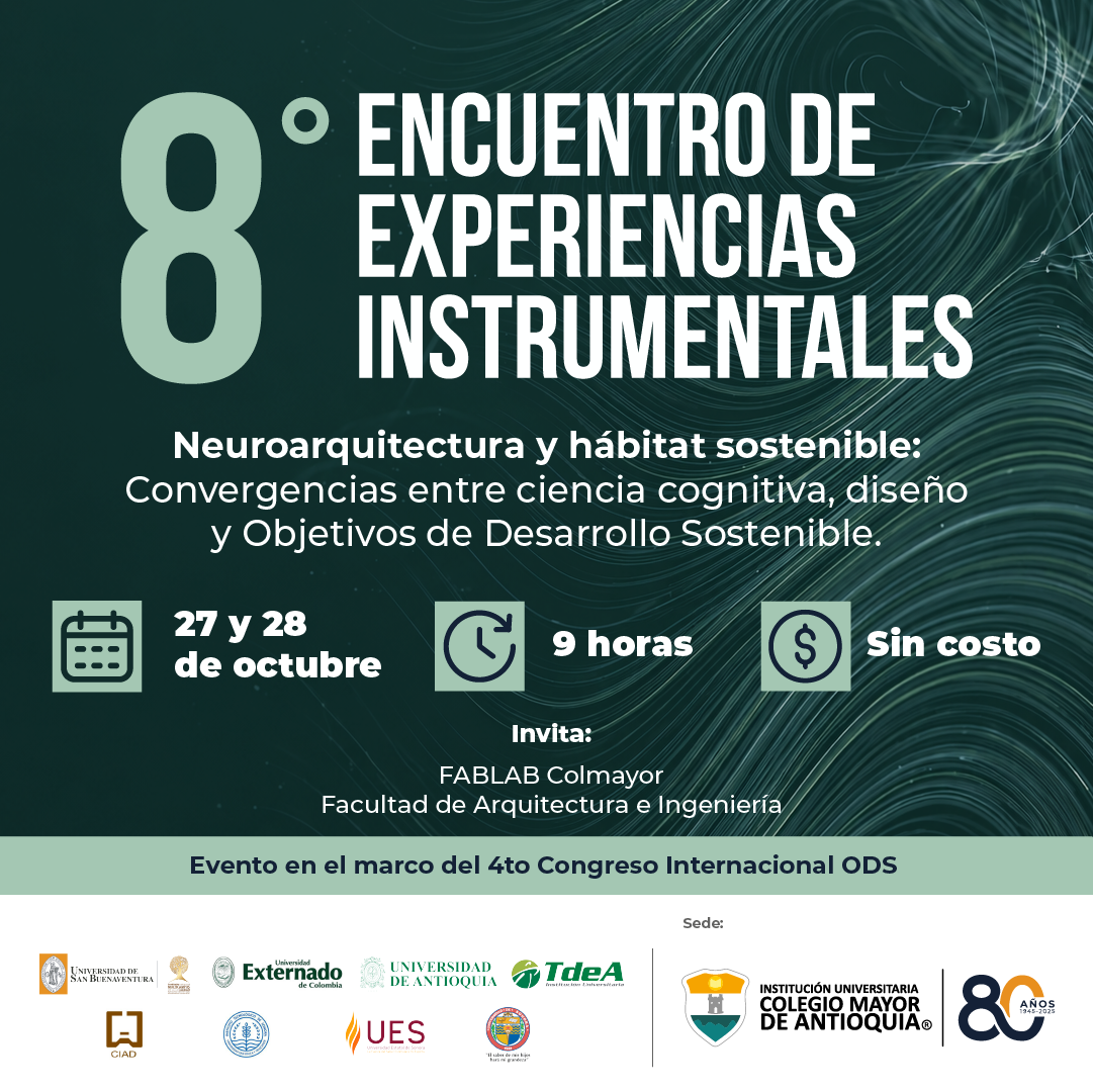Octavo Encuentro de Experiencias Instrumentales – Neuroarquitectura y hábitat sostenible: Convergencias entre ciencia cognitiva, diseño y Objetivos de Desarrollo Sostenible.