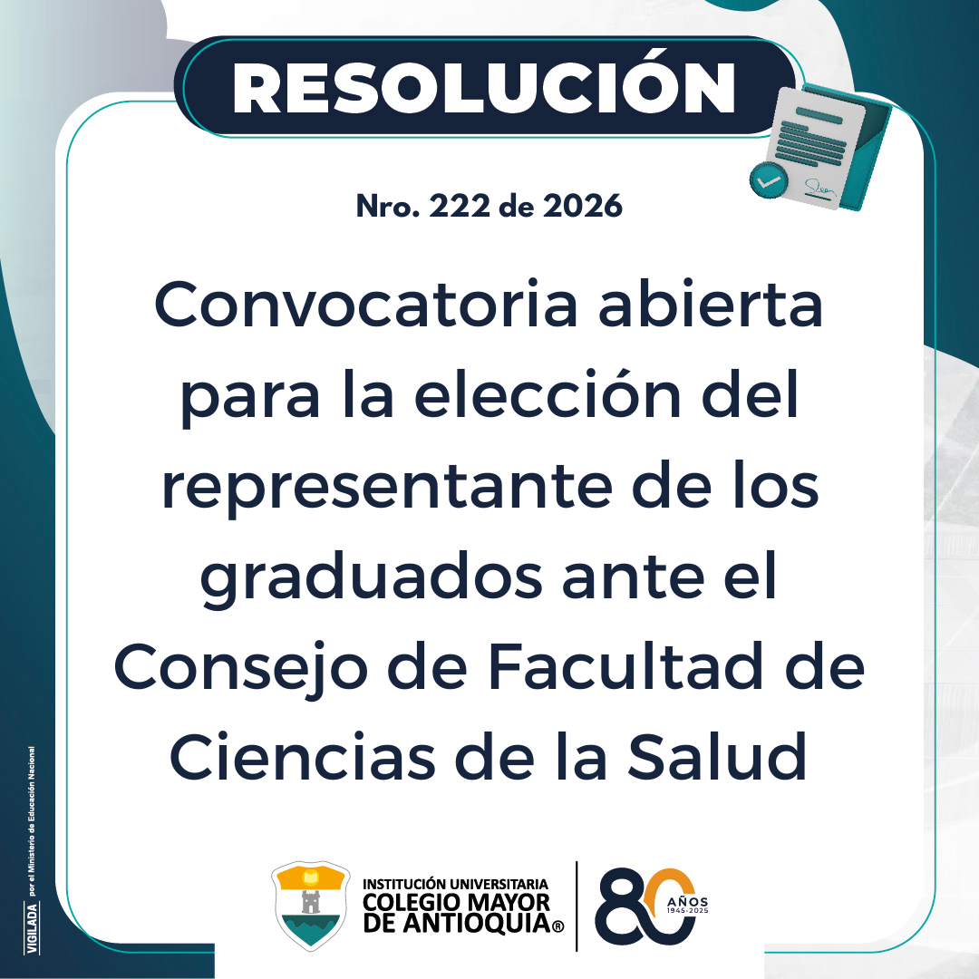 Resolución 222 de 2026: Convocatoria abierta para la elección del representante de los graduados ante el Consejo de Facultad de Ciencias de la Salud.