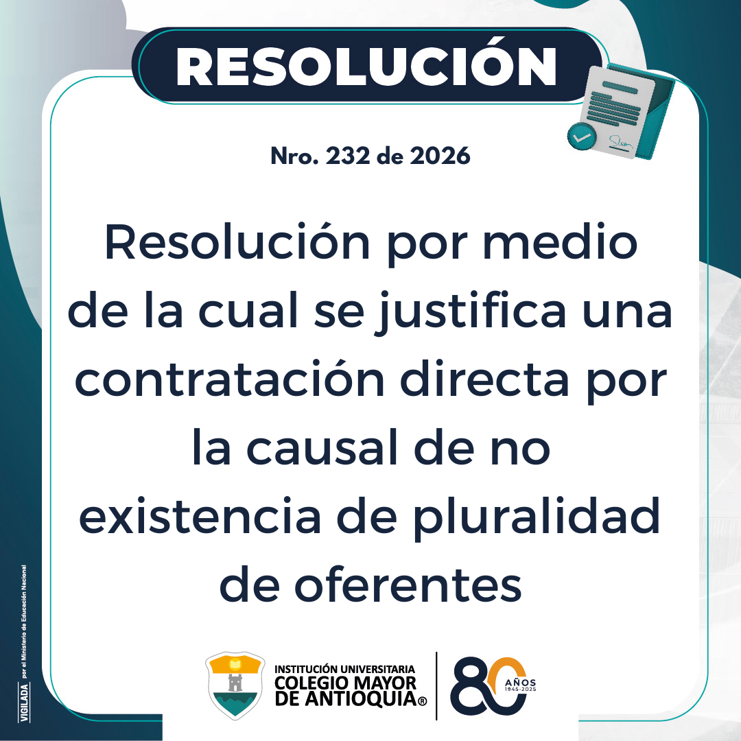 Resolución 232 de 2026: Resolución por medio de la cual se justifica una contratación directa por la causal de no existencia de pluralidad de oferentes